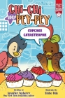 Cupcake Catastrophe: Ready-to-Read Graphics Level 1 (Chi-Chi and Pey-Pey) By Jennifer Fosberry, Shiho Pate (Illustrator) Cover Image