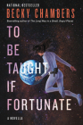 To Be Taught, If Fortunate By Becky Chambers Cover Image