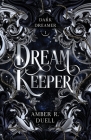 Dream Keeper By Amber R. Duell Cover Image