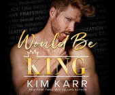 Would Be King (Royals #2) By Kim Karr, Hamish Long (Narrated by), Zara Hampton-Brown (Narrated by) Cover Image