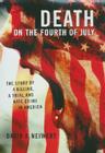 Death on the Fourth of July: The Story of a Killing, a Trial, and Hate Crime in America Cover Image