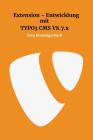 Extensionentwicklung mit Typo3 CMS V8.7.x: Dein Einsteigerbuch By Kevin Chileong Lee Cover Image