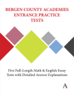 Bergen County Academies Entrance Practice Tests: Five Full-Length Math and English Essay Tests with Detailed Answer Explanations By Anthem Press, Accel Learning (Prepared by) Cover Image