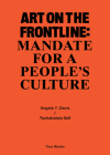 Art on the Frontline: Mandate for a People´s Culture: Two Works Series Vol. 2 By Angela Y. Davis, Amber Husain (Editor), Tschabalala Self (Contribution by) Cover Image