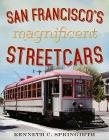 San Francisco's Magnificent Streetcars (America Through Time) Cover Image