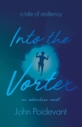 Into the Vortex By John Poidevant Cover Image