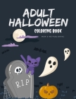 Adult Halloween Coloring Book: coloring pages for adults relaxation with Horror, spooky, scary images to relief stress By Mom &. Me Publishing Cover Image