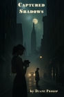 Captured Shadows By Duane Prokop Cover Image