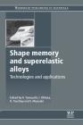 Shape Memory and Superelastic Alloys: Applications and Technologies Cover Image