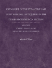 Catalogue of the Byzantine and Early Mediaeval Antiquities in the Dumbarton Oaks Collection By Marvin C. Ross (Editor), Susan A. Boyd (Contribution by), Stephen R. Zwirn (Contribution by) Cover Image