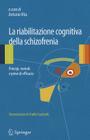La Riabilitazione Cognitiva Della Schizofrenia: Principi, Metodi E Prove Di Efficacia Cover Image