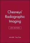 Chesneys Radiographic Imaging 6e By Ball, Price Cover Image