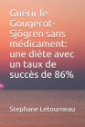 Guérir le Gougerot-Sjögren sans médicament: une diète avec un taux de succès de 86% By Stephane Letourneau Cover Image