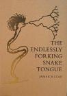 The Endlessly Forking Snake Tongue By Jamaica Cole Cover Image