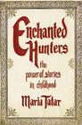 Enchanted Hunters: The Power of Stories in Childhood Cover Image