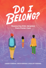 Do I Belong?: Reassuring Kids Adopted from Foster Care By Carey Koenig Cover Image