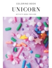 Unicorns Coloring Book for Kids: Ages 4 - 8 - 8.5