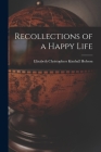Recollections of a Happy Life By Elizabeth Christophers Kimball Hobson Cover Image