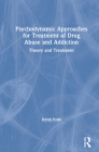Psychodynamic Approaches for Treatment of Drug Abuse and Addiction: Theory and Treatment By David Potik Cover Image
