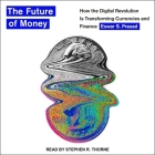 The Future of Money: How the Digital Revolution Is Transforming Currencies and Finance Cover Image