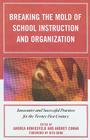Breaking the Mold of School Instruction and Organization: Innovative and Successful Practices for the Twenty-First Century Cover Image