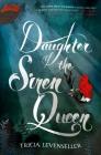 Daughter of the Siren Queen (Daughter of the Pirate King #2) By Tricia Levenseller Cover Image