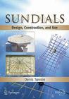 Sundials: Design, Construction, and Use By Denis Savoie Cover Image