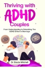 Thriving With ADHD Couples: From Understanding to Rebuilding The ADHD Effect In Marriage Cover Image
