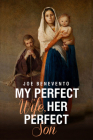 His Perfect Wife, Her Perfect Son By Joe Benevento Cover Image