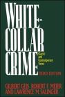 White-Collar Crime: Offenses in Business, Politics, and the Professions, 3rd ed By Gilbert Geis Cover Image