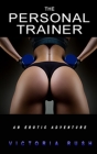 The Personal Trainer: An Erotic Adventure By Victoria Rush Cover Image