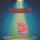 Chasing Monsters: Brain Surgery for Kids By Nicolene Stuart Cover Image