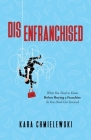 Disenfranchised: What You Need to Know Before Buying a Franchise So You Don't Get Screwed Cover Image