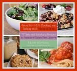 Prevention RD's Cooking and Baking with Almond Flour: 75 Tasty and Satisfying Recipes to Promote a Gluten-Free Lifestyle By Nicole Morrissey Cover Image