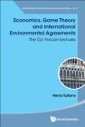 Economics, Game Theory and International Environmental Agreements: The Ca' Foscari Lectures Cover Image