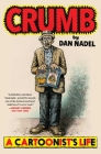 Crumb: A Cartoonist's Life By Dan Nadel Cover Image