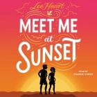Meet Me at Sunset By Lee Heart, Frankie Corzo (Read by) Cover Image