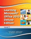 Learning Microsoft Office 2013 Deluxe Edition: Level 1 -- Cte/School Cover Image