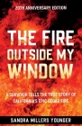 The Fire Outside My Window: A Survivor Tells the True Story of California's Epic Cedar Fire By Sandra Millers Younger Cover Image