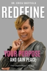 Redefine Your Purpose and Gain Peace: Your Inspirational Journal By Erica Sheffield Cover Image