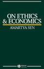 On Ethics and Economics (Royer Lectures) By Amartya K. Sen Cover Image