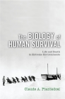 The Biology of Human Survival: Life and Death in Extreme Environments Cover Image