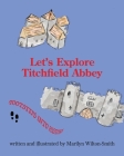 Let's Explore Titchfield Abbey By Marilyn Wilton-Smith Cover Image