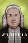 Whitefield By Tom J. Nettles (Foreword by), Bennett W. Rogers (Preface by), J. C. Ryle Cover Image