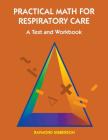 Practical Math for Respiratory Care: A Text and Workbook Cover Image