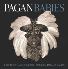 Pagan Babies By John Denny Ashley, Robert Morgan, Pagan Babies Cover Image