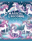 Magical Unicorns coloring book: Whimsy and Wonder on Every Page Cover Image