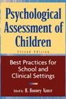 Psychological Assessment of Children: Best Practices for School and Clinical Settings Cover Image