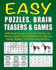 Easy Puzzles, Brain Teasers & Games: With Word Searches, Spot the Odd One Out, Mazes, Sudoku, Find the Differences, Memory Games, Riddles, Trivia Matc By Editor of Puzzles &. Games Cover Image