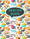 Sketch Book: Princess, Dogs, Unicorns And More By Alex's Artful Designs Cover Image